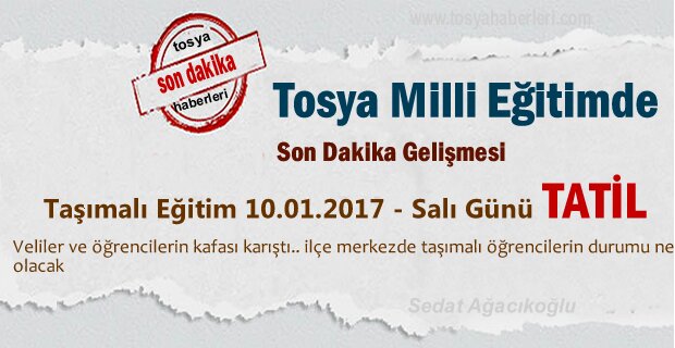 Tosya'da 10.01.2017 Salı günü Taşımalı Eğitime 1 gün Eğitime ara verildi