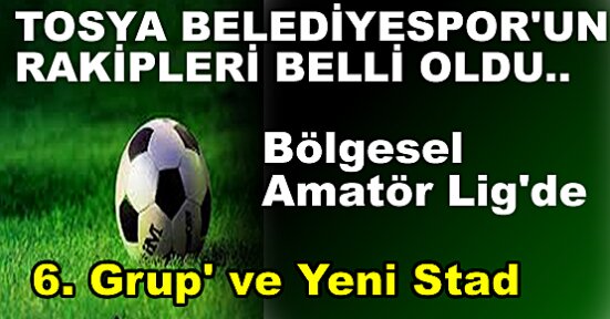 TOSYA BELEDİYESPOR'UN RAKİPLERİ BELLİ OLDU
