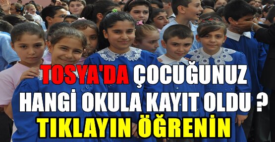 Tosya'da İlkokullara kayıtlar açıklandı