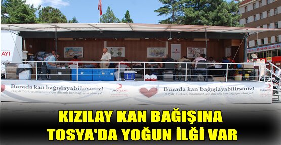 Tosya'da Kızlay Kan Bağışı Kampanyasına Yoğun İlği