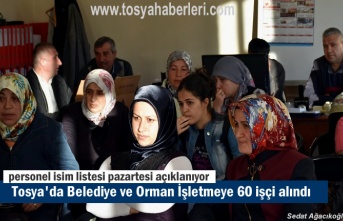 Tosya Belediyesi ve Orman İşletmesine 60 İŞKUR işçi alımı yapıldı