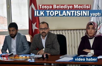 Tosya Belediye Meclisi İlk Toplantısını Yaptı