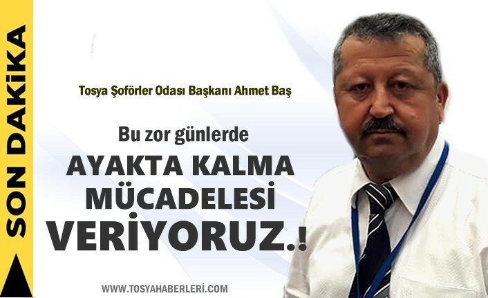 Tosya Şoförler Esnaf Odası Başkanı Ahmet Baş'ın Basın Açıklaması