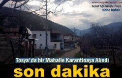 TOSYA'DA YAĞCILAR KÖYÜ KARANTİNA HABERİ