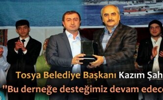 Kazım Şahin '' Bu derneğe desteğimiz devam edecek ''